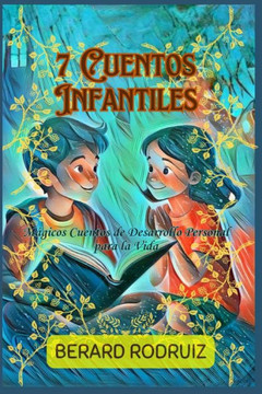 7 Cuentos Infantiles: Cuentos de Desarrollo Personal para la Vida