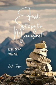First Steps to Manifest: Reflection Journal