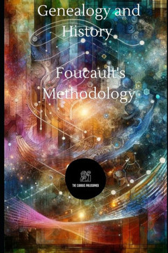Genealogy and History: Foucault's Methodology