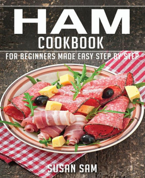Ham Cookbook: Book1, for Beginners Made Easy Step by Step