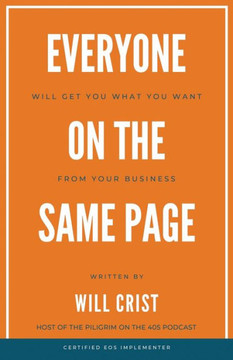 Everyone on the Same Page: Will Get You What You Want From Your Business