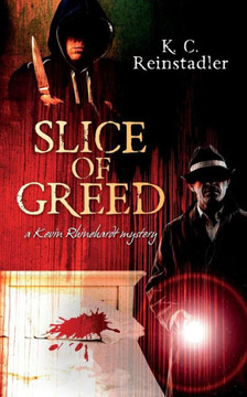 Slice Of Greed: A Kevin Rhinehardt Mystery (Kevin Rhinehardt Mysteries)