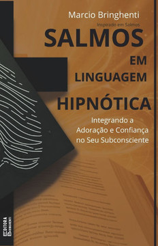 Salmos em Linguagem Hipnótica: Integrando a Adoração e Confiança no Seu Subconsciente