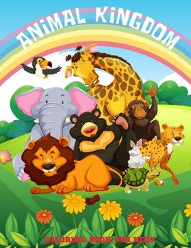 ANIMAL KINGDOM - Coloring Book For Kids