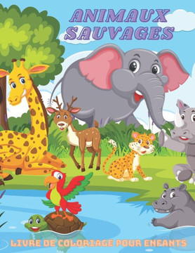 ANIMAUX SAUVAGES - Livre De Coloriage Pour Enfants ANIMAUX SAUVAGES - Livre De Coloriage Pour Enfants
