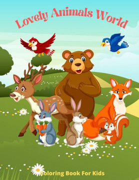 Lovely Animals World - Coloring Book For Kids: Sea Animals, Farm Animals, Jungle Animals, Woodland Animals and Circus Animals