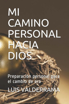 Mi Camino Personal Hacia Dios: Preparación personal para el cambio de era