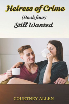 Heiress of Crime (Book Four) Still Wanted