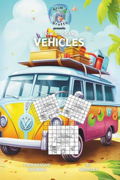 How To Draw Vehicles: 30 vehicles of progressive drawing