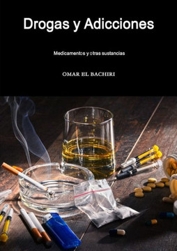Drogas y Adicciones, medicamentos y otras sustancias