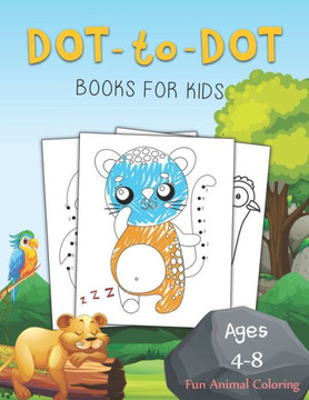 Dot to Dot Books for Kids Ages 4-8 Fun Animal Coloring: The Bear Dot to Dot Books for Kids Ages 4-8 Fun Animal Coloring: Connect The Dots Books for Ki Dot to Dot Books for Kids Ages 4-8 Fun Animal Coloring: The Bear Dot to Dot Books for Kids Ages 4-8 Fun Animal Coloring: Connect The Dots Books for Ki