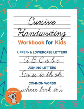 Cursive Handwriting Workbook for Kids: 3-in-1 Book to learn the Alphabet, Joining Letters in Cursive & Learning Common Words