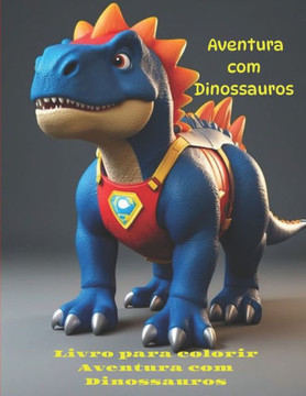 Aventura com Dinossauros: Livro para colorir Aventura com Dinossauros