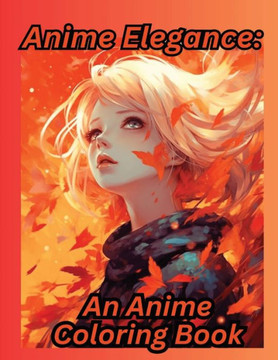 Anime Elegance: Anime Coloring Book