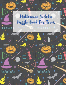 Halloween Sudoku Puzzle Book For Teens: Sudoku For Beginners Easy to Hard Brain Games Challenge For Cleaver Kids Puzzles To Exercise Your Mind Hallowe