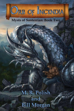 Orb Of Incendia: Mysts Of Santerrian Book Two