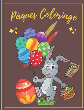 Pâques Coloriage: Livre de coloriage de Pâques pour les enfants de 4 à 8 ans..