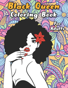 Black Queen Coloring Book: An Adult Coloring Book For The Badass Black Women - Large Print