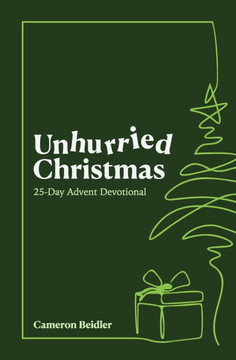 Unhurried Christmas: 25-Day Advent Devotional