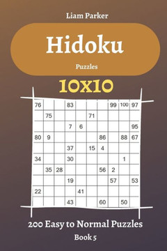 Hidoku Puzzles - 200 Easy to Normal Puzzles 10x10 Book 5