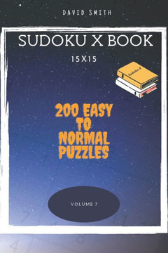 Sudoku X Book - 200 Easy to Normal Puzzles 15x15 vol.7