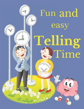 Fun and Easy Telling Time: Activity and Coloring book for kids - 104 Pages