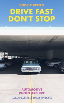 Drive Fast Don't Stop - Book 13: Los Angeles and Palm Springs
