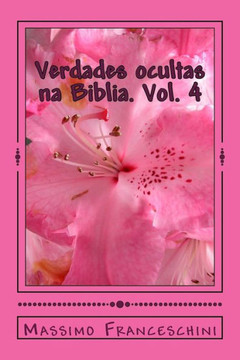 Verdades Ocultas Na Biblia. Vol. 4: A Chave Para O Conhecimento (Portuguese Edition)