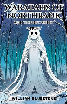 Waratahs of North Bank; And The Bed Sheet Ghost