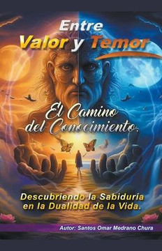 Entre Valor y Temor. El Camino del Conocimiento.