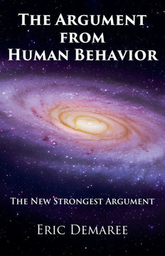 The Argument from Human Behavior: The New Strongest Argument