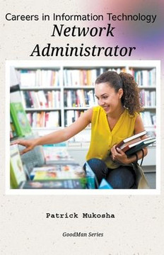 ""Careers in Information Technology: Database Administrator"" ""Careers in Information Technology: Database Administrator""