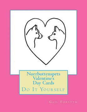 Norrbottenspets Valentine'S Day Cards: Do It Yourself