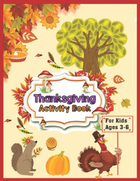 Thanksgiving Activity Book For Kids: Cute Fun Thanksgiving Activities Great Gift for Boys & Girls Coloring Pages, Mazes, Word Search, Sudoku Large siz