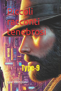 Piccoli racconti tenebrosi: Type-9