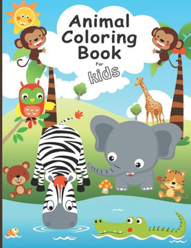 Animal coloring book for kids: My First Books Animal Coloring For Kids Aged 3 - 8 ( 8.5 x 11 inch) (21,59 x 27,94 cm) 45 coloring and activity books