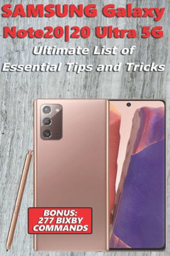 Samsung Galaxy Note20-20 Ultra 5G - Ultimate List of Essential Tips and Tricks (Bonus: 277 Bixby Commands)