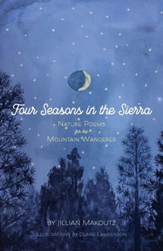 Four Seasons in the Sierra: Nature Poems for the Mountain Wanderer