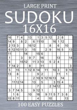 Large Print Sudoku 16x16 - 100 Easy Puzzles: Sudoku Variant Puzzle Book for Adults - Large Print