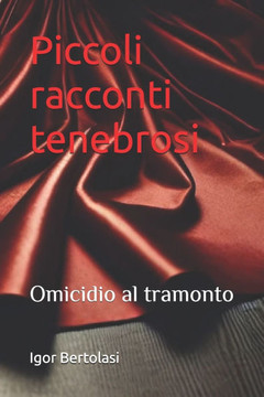 Piccoli racconti tenebrosi: Omicidio al tramonto