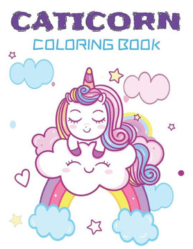 Caticorn Coloring Book: Adorable caticorn coloring book for kids