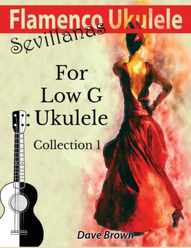 Flamenco Ukulele: Sevillanas Collection 1