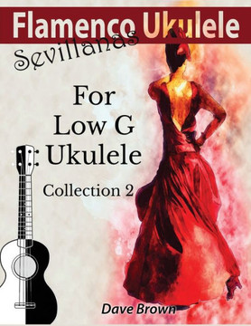 Flamenco Ukulele: Sevillanas Collection 2