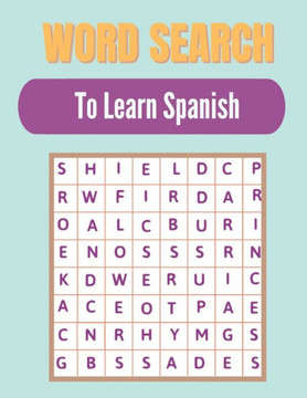 Word search to Learn Spanish: A Word Search Learn Spanish Puzzles Book for Everyone with a Huge Supply Giant Word Search Brain Workbook Games, Puzzl