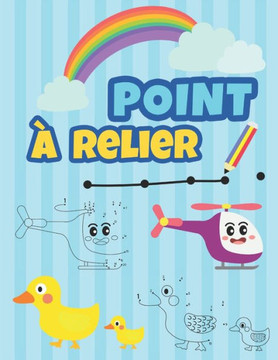 Point à Relier: Cahier d'activités pour enfants agés de 3 à 5 Relier et Colorier