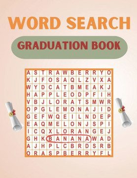 Graduation word search Book: A Word Search Graduation Puzzles Book For Adults Great for improving Persistence and Problem Solving Skills Workbook R