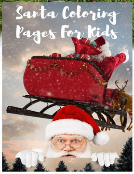 Santa Coloring Pages For Kids: 8.5 x 11 Inches 53 Pages easy coloring books for adults christmas