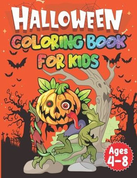 Halloween Coloring Book for Kids: Great Gift for Boys & Girls, Ages 4-8