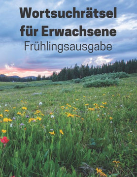 Wortsuchrätsel Für Erwachsene Frühlingsausgabe: Wortsuche Großdruck Mit Lösungen