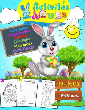 Activités Pâques  de 50 jeux: 7-10 ans: livre d'activités pour enfants / labyrinthes, mots mêlés, coloriages, points par points, sudokus et plus enc